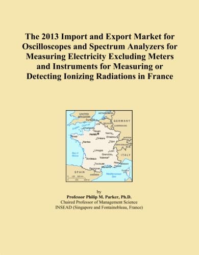 The 2013 Import and Export Market for Oscilloscopes and Spectrum Analyzers for Measuring Electricity Excluding Meters and Instruments for Measuring or Detecting Ionizing Radiations in France