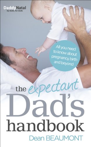 The Expectant Dad's Handbook: All you need to know about pregnancy, birth and beyond (English Edition)