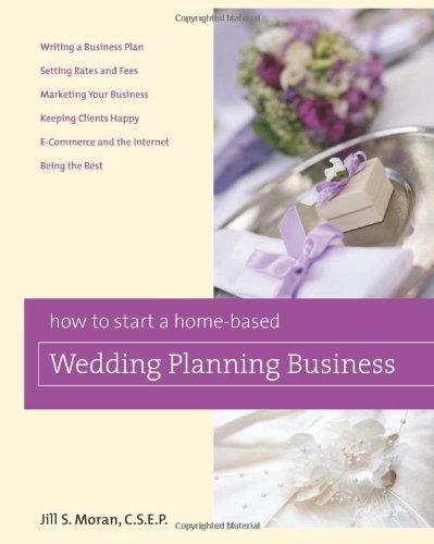 How to Start a Home-Based Wedding Planning Business (Home-Based Business Series) by Moran CSEP, Jill [Paperback(2009/1/13)]