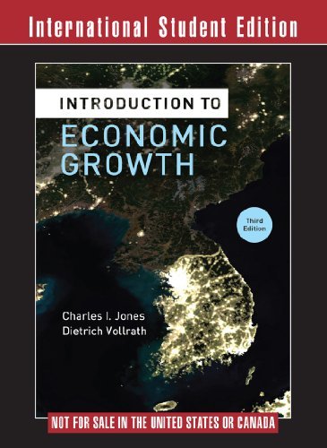 Introduction to Economic Growth by Jones, Charles I, Vollrath, Dietrich [15 February 2013]