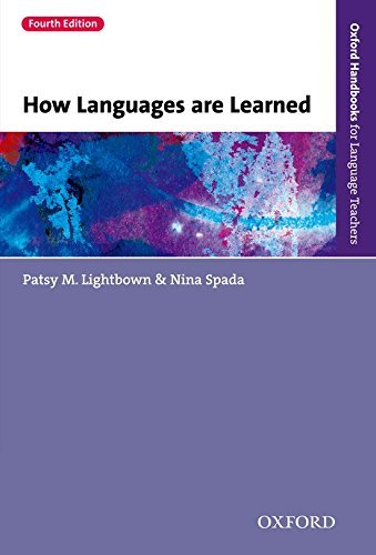How Languages are Learned: Oxford Handbooks for Language Teachers by Lightbown & Spada [24 January 2013]