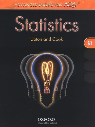 Advanced Maths for AQA: Statistics S1 by Upton, Graham, Cook, Ian, White, John, Simmons, Craig, Jeffe [14 October 2004]