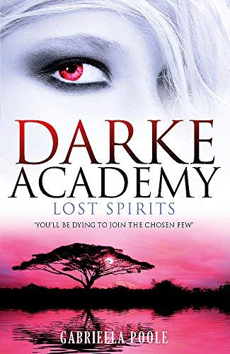 Lost Spirits (Darke Academy) of Poole, Gabriella on 01 November 2012