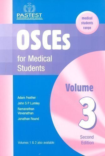 OSCEs for Medical Students: v. 3 by Adam Feather, J. S. P. Lumley, Ramamathan Visvanathan 2nd (second) Revised Edition (2004)
