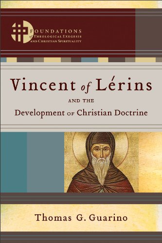 Vincent of Lérins and the Development of Christian Doctrine () (Foundations of Theological Exegesis and Christian Spirituality) (English Edition)