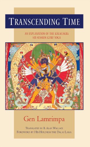 Transcending Time: An Explanation of the Kalachakra Six-Session Guru Yoga (English Edition)