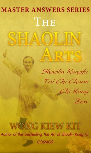 Master Answers Series: The Shaolin Arts- Shaolin Kung Fu, Taijiquan, Chi Kung and Zen