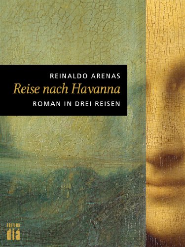 Reise nach Havanna: Roman in drei Reisen
