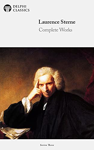 Delphi Complete Works of Laurence Sterne (Illustrated)