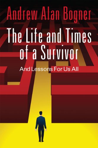 The Life and Times of a Survivor: And Lessons For Us All (English Edition)