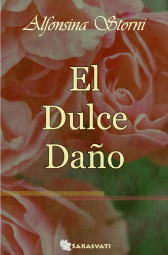 El dulce daño, Alfonsina Storni (con fotografías) (Spanish Edition)