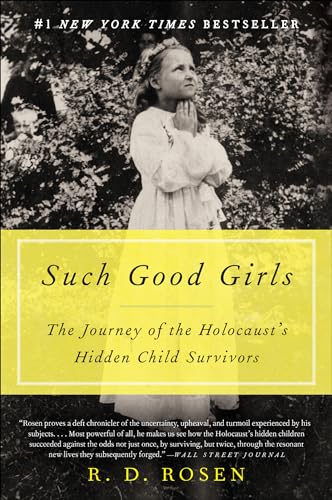 Such Good Girls: The Journey of the Holocaust's Hidden Child Survivors
