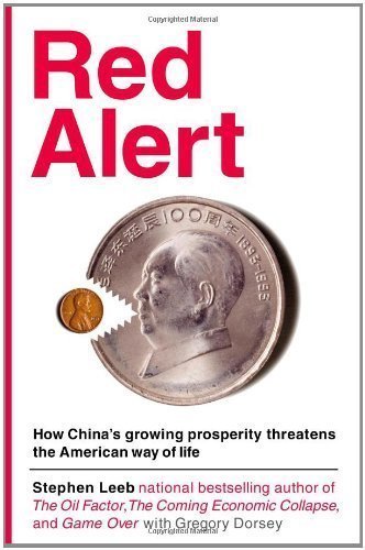 Red Alert: How China's Growing Prosperity Threatens the American Way of Life by Stephen Leeb (Oct 19 2011)