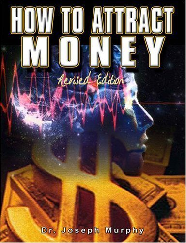 How to Attract Money, Revised Edition by Joseph Murphy (Jan 1 2007)