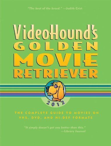 Videohound's Golden Movie Retriever 2012: The Complete Guide to Movies on VHS, DVD, and HI-DEF Formats by Jim Craddock (Jun 13 2011)
