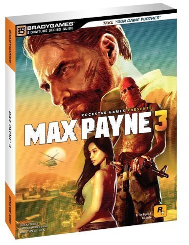 Max Payne 3 Signature Series Guide by Rockstar Rockstar (May 15 2012)