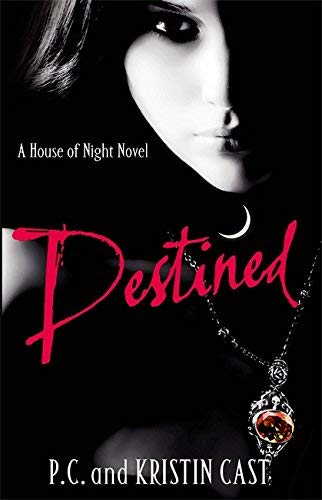 Destined: Number 9 in series (House of Night) by Cast, Kristin, Cast, P. C. (2011)