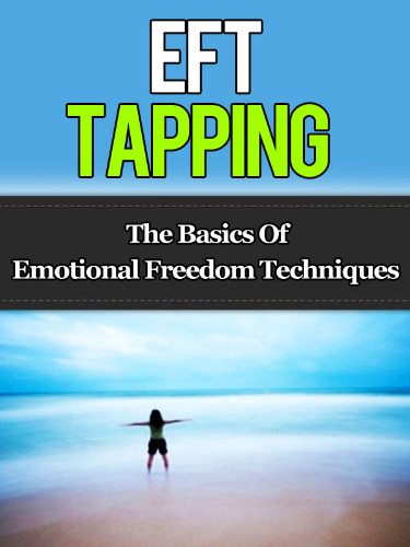 EFT Tapping - The Basics Of Emotional Freedom Techniques