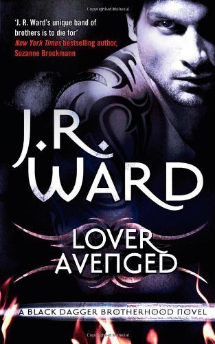 Lover Avenged: Number 7 in series (Black Dagger Brotherhood) by Ward, J. R. (2009)