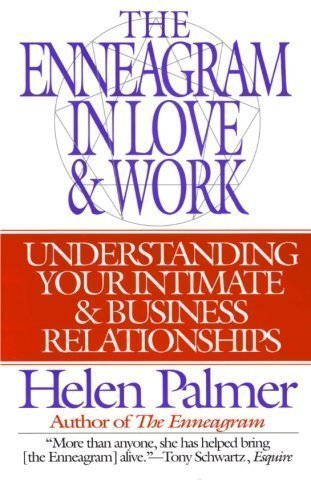 Enneagram in Love and Work: Understanding Your Intimate and Business Relationships by Helen Palmer 1st (first) Edition (1996)