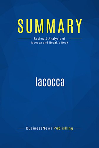 Summary: Iacocca: Review and Analysis of Iacocca and Novak's Book (English Edition)