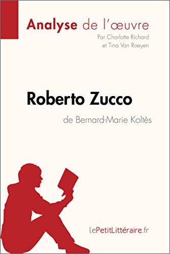 Roberto Zucco de Bernard-Marie Koltès (Analyse de l'oeuvre): Analyse complète et résumé détaillé de l'oeuvre (Fiche de lecture) (French Edition)