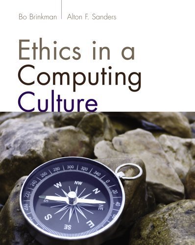 Ethics in a Computing Culture by Brinkman, William John, Sanders, Alton F. [Cengage Learning,2012] [Paperback]