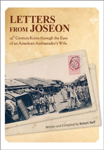 Letters from Joseon: 19th Century Korea through the Eyes of an American Ambassador's Wife (English Edition)