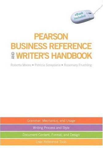 Pearson Business Reference and Writers Handbook by Moore, Roberta, Seraydarian, Patricia, Fruehling, Rosemary [Prentice Hall,2009] (Spiral-bound)