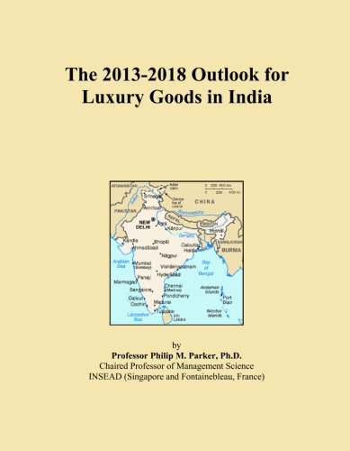 The 2013-2018 Outlook for Luxury Goods in India