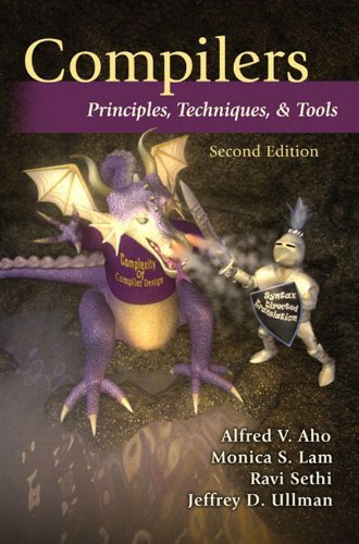 Compilers: Principles, Techniques, and Tools (2nd Edition) 2nd (second) Edition by Aho, Alfred V., Lam, Monica S., Sethi, Ravi, Ullman, Jeffrey published by Addison Wesley (2006)