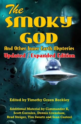 The Smoky God And Other Inner Earth Mysteries: Updated/Expanded Edition