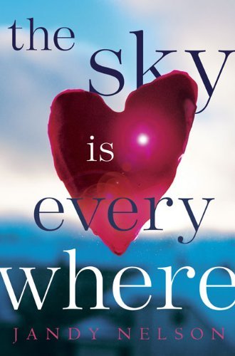The Sky Is Everywhere [Hardcover] [2010] (Author) Jandy Nelson