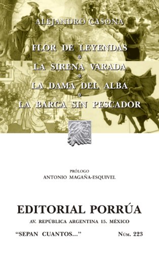 Flor de leyendas*La sirena varada*La dama del alba*La barca sin pescador (Colección Sepan Cuantos: 223) (Spanish Edition)