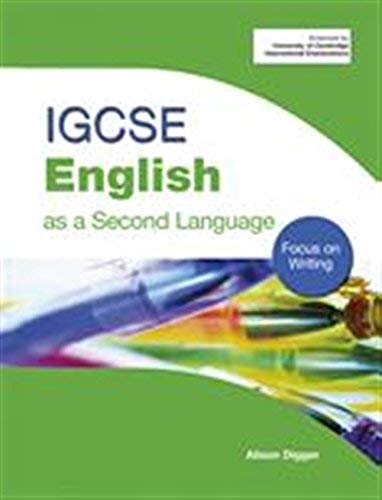 IGCSE English as a Second Language: Focus on Writing by Alison Digger published by Hodder Education (2007)