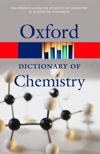 A Dictionary of Chemistry (Oxford Paperback Reference) 5th (fifth) Edition published by OUP Oxford (2004)