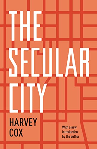 The Secular City: Secularization and Urbanization in Theological Perspective (English Edition)