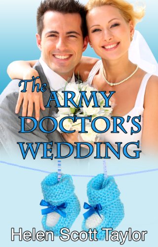 The Army Doctor's Wedding (Army Doctor's Baby Series Book 2)
