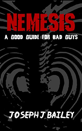 Nemesis: A Good Guide for Bad Guys (Exceptional Advice for Adventurers Everywhere Book 3)
