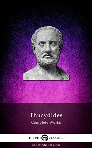 Delphi Complete Works of Thucydides (Illustrated) (Delphi Ancient Classics Book 19)