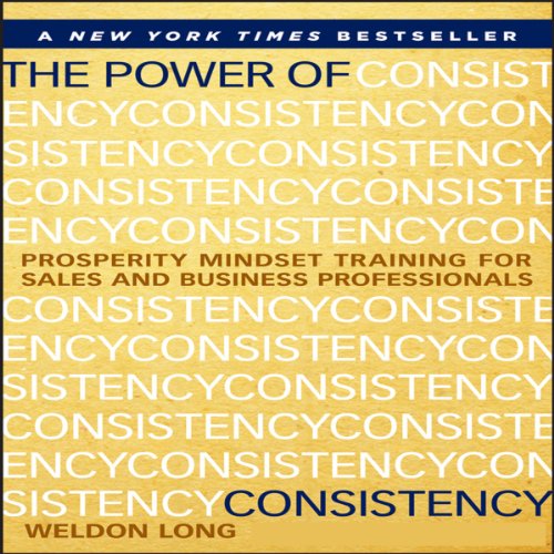 The Power of Consistency: Prosperity Mindset Training for Sales and Business Professionals
