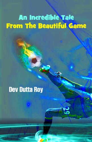 AN INCREDIBLE TALE FROM THE BEAUTIFUL GAME