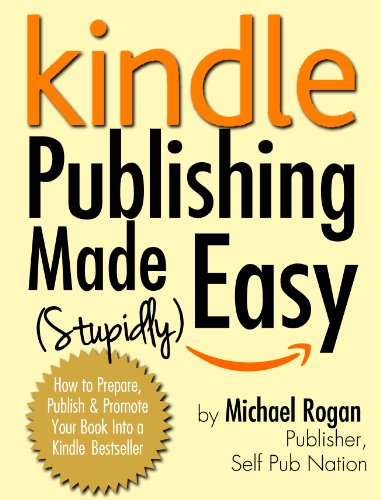 Kindle Publishing Made (Stupidly) Easy | The Ultimate No-Nonsense Guide to Amazon Self Publishing (English Edition)