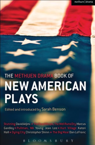 The Methuen Drama Book of New American Plays: Stunning; The Road Weeps, the Well Runs Dry; Pullman, WA; Hurt Village; Dying City; The Big Meal (Play Anthologies)