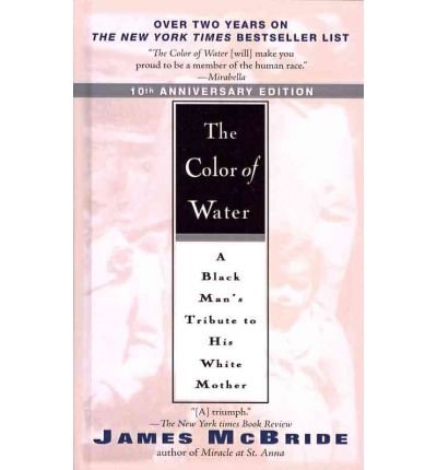 [The Color of Water: A Black Man's Tribute to His White Mother] [Author: McBride, James] [January, 2006]