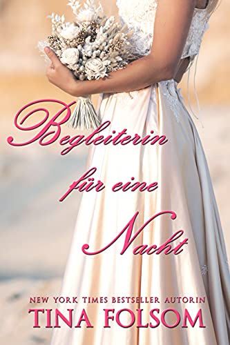 Begleiterin für eine Nacht (Der Club der ewigen Junggesellen 1) (German Edition)