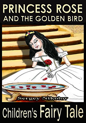 Princess Rose and the Golden Bird