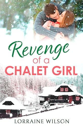 Revenge of a Chalet Girl: (A Novella) (Ski Season, Book 3)
