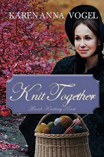 Knit Together: Amish Knitting Novel (Prequel to Amish Knitting Circle Series)