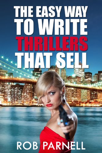 The Easy Way to Write Thrillers That Sell